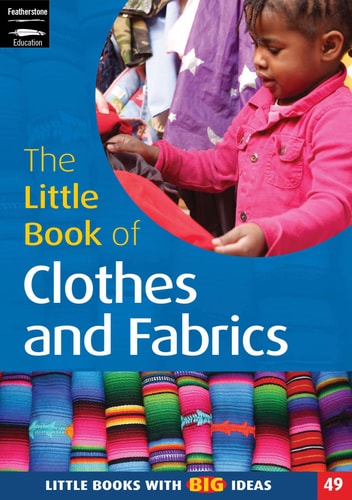The Little Book of Clothes and Fabrics: Little Books with Big Ideas by white-hilary