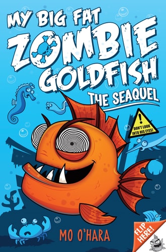 My Big Fat Zombie Goldfish The Sea-quel by Mo O'Hara