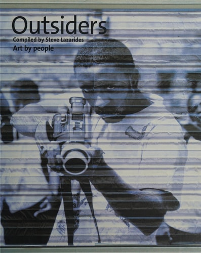 Outsiders: Art by People by Steve Lazarides