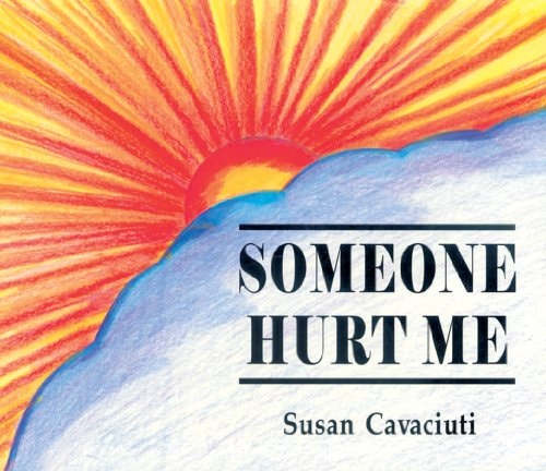 Someone Hurt Me by Susan Cavaciuti