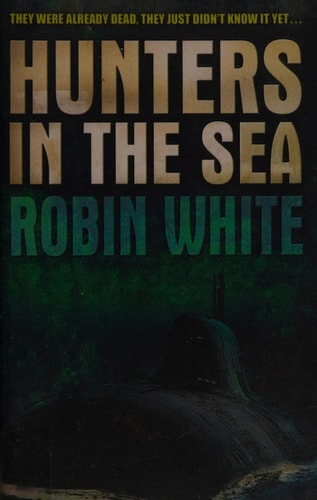 Hunters in the Sea by Robin White