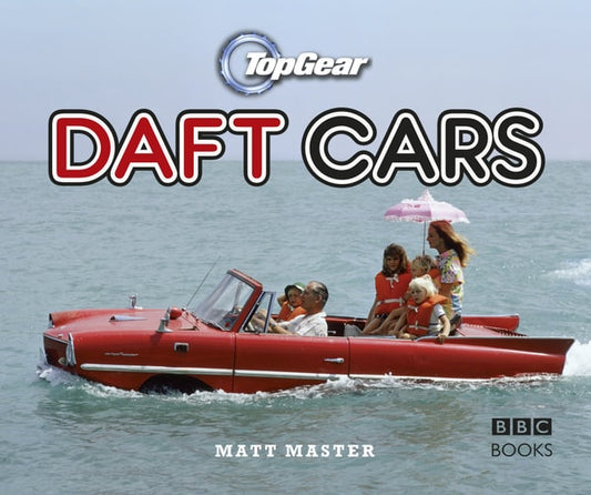 Top Gear: Daft Cars by Matt Master