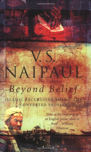 Beyond Belief by V. S. Naipaul