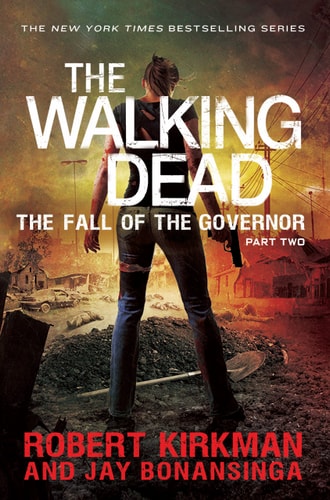 The Walking Dead. Fall of the Governor. Part Two by Jay Bonansinga