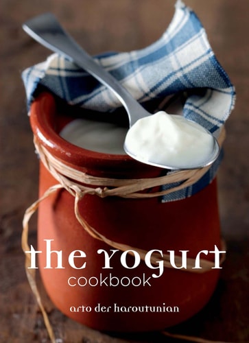 The Yoghurt Cookbook by Arto der Haroutunian