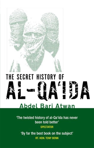 The Secret History of Al-Qa'ida by Abdel Bari Atwan