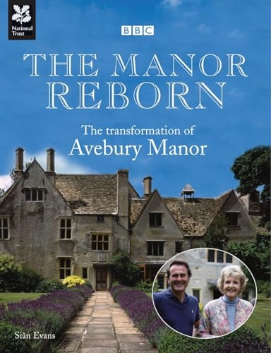 The Manor Reborn: The Transformation of Avebury Manor by Siân Evans