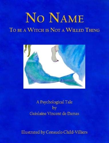 No Name: To Be A Witch Is Not A Willed Thing by Guislaine Vincent de Damas