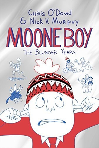 Moone Boy: The Blunder Years by Chris O'dowd, nick Vincent Murphy