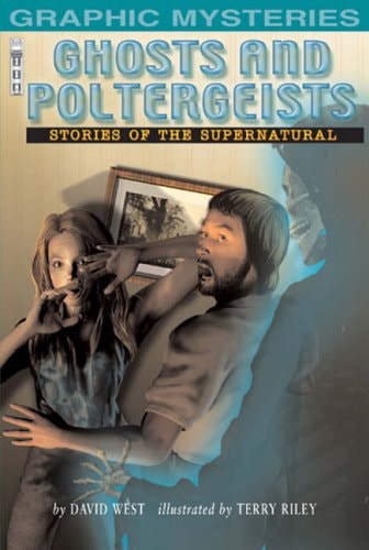 Ghosts and Poltergeists Stories of the Supernatural by David West