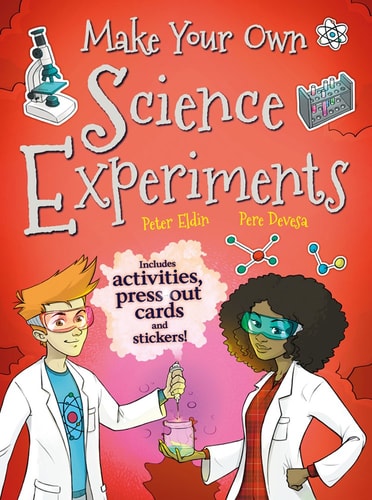 Make Your Own Science Experiments by Peter Eldin