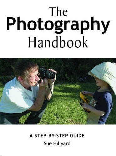 The Photography Handbook by Sue Hillyard