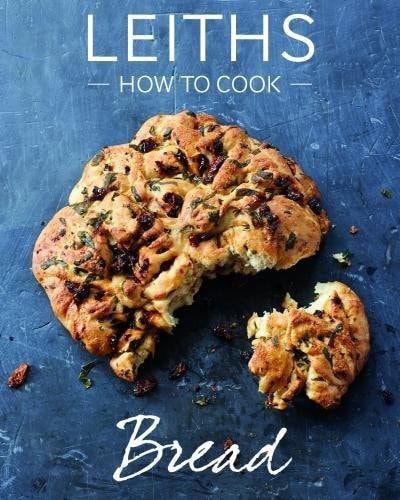 How to Cook Bread (Leith's How to Cook) by Leith's School of Food and Wine