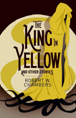 KING IN YELLOW. by ROBERT W. CHAMBERS