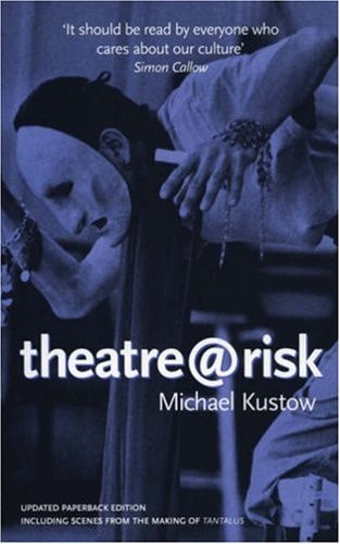 Theatre@Risk by Michael Kustow