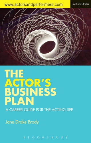 The Actor's Business Plan A Career Guide for the Acting Life by Jane Brody, Jane Drake Brody