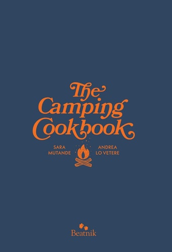 The Camping Cookbook by Sara Mutande, Andrea Lo Vetere