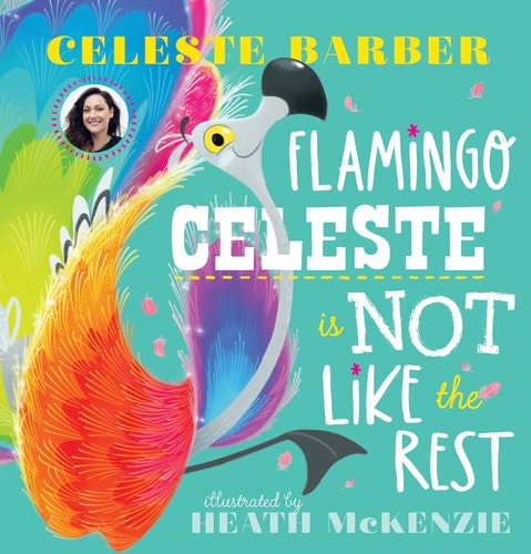 Flamingo Celeste is Not Like the Rest by Celeste Barber