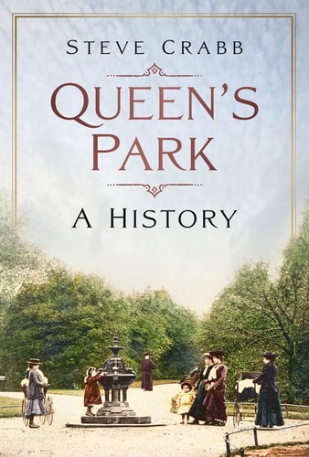 Queen's Park A History by Steve Crabb