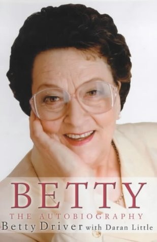 Betty: The Autobiography by Betty Driver