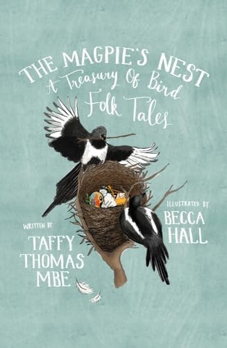 The Magpie's Nest: A Treasury of Bird Folk Tales by Taffy Thomas MBE