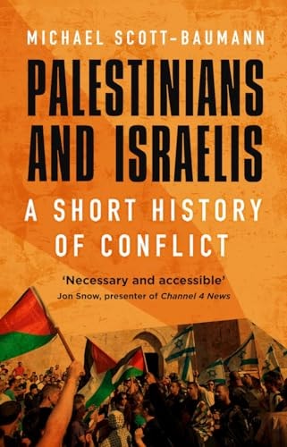 Palestinians And Israelis by Scott-baumann, Michael