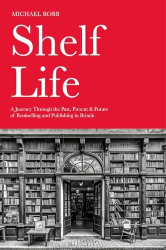 Shelf Life by Michael Robb