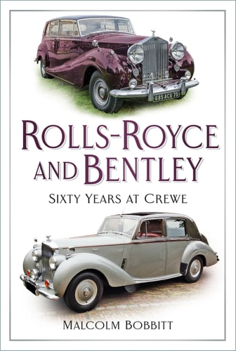 Rolls-Royce and Bentley Sixty Years at Crewe by Malcolm Bobbitt