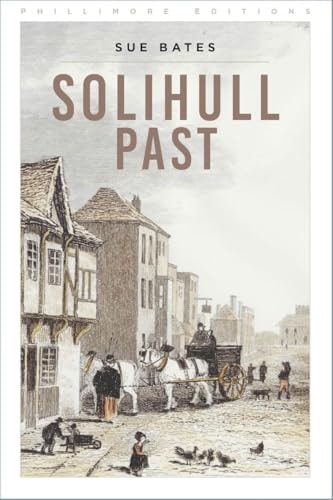 Solihull Past (paperback) by Sue Bates
