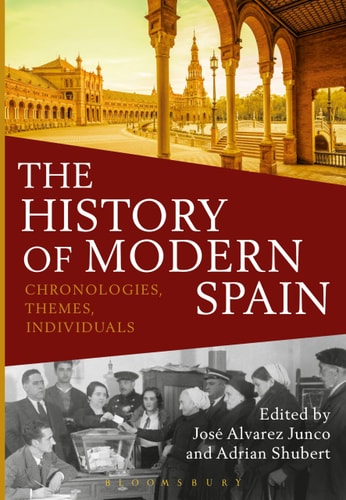 The History of Modern Spain: Chronologies, Themes, Individuals by Adrian Shubert, José +ülvarez Junco