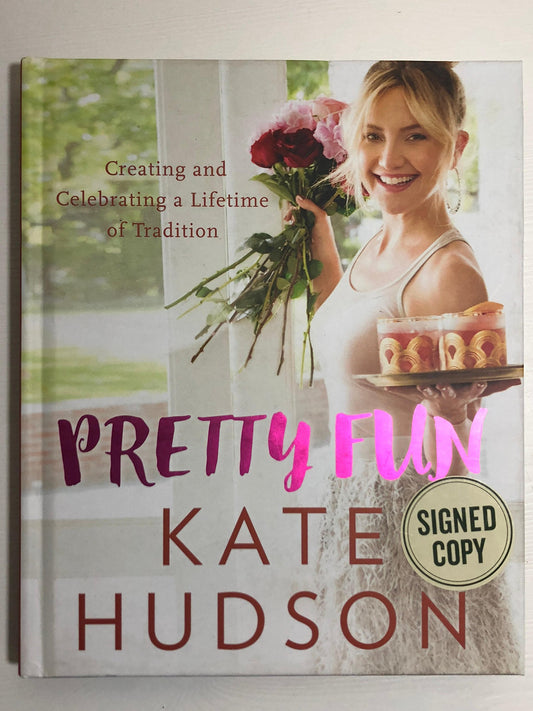 Pretty Fun: Creating and Celebrating a Lifetime of Tradition by Kate Hudson