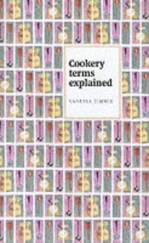 Cookery Terms Explained by Vanessa Timmis