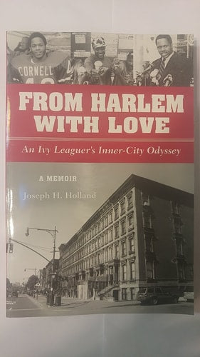 From Harlem with Love: An Ivy Leaguer's Inner City Odyssey by Joseph Holland