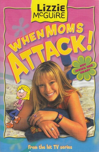 When Moms Attack! by Lizzie Mcguire