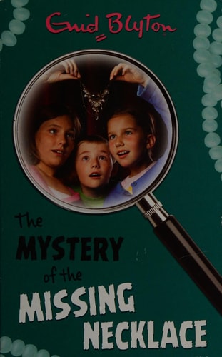 The Mystery of the Missing Necklace by Enid Blyton