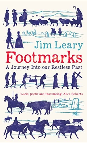 Footmarks A Journey Into Our Restless Past by Jim Leary