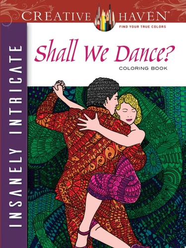 Creative Haven Insanely Intricate Shall We Dance? Coloring Book by Phill Evans
