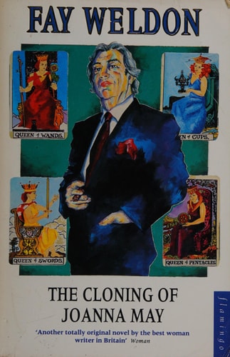 The Cloning of Joanna May by Fay Weldon