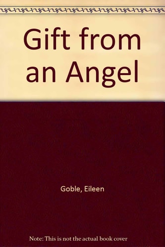 Gift from an Angel by Eileen Goble