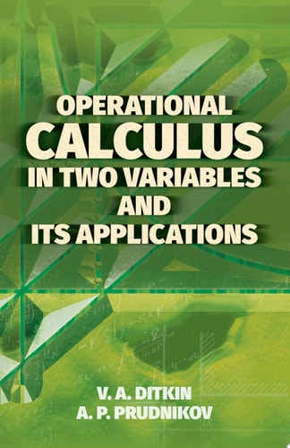 Operational Calculus in Two Variables and Its Applications by V.A. Ditkin, A.P. Prudnikov