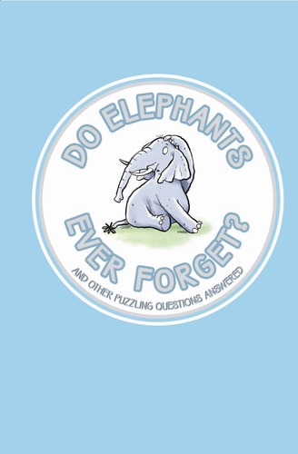 Do Elephants Ever Forget?: And Other Puzzling Questions Answered (Buster Books) by Guy Campbell
