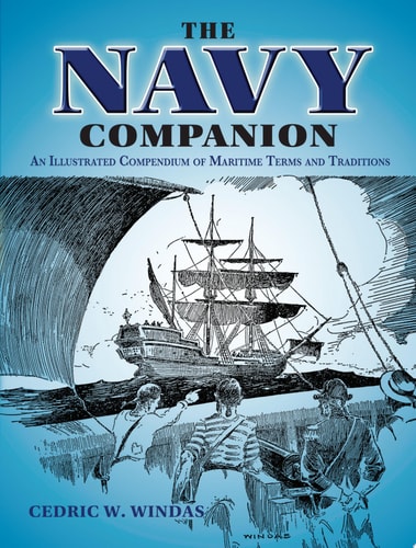 The Navy Companion: An Illustrated Compendium of Maritime Terms and Traditions by Cedric W. Windas