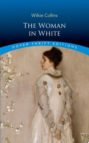 The Woman in White (Dover Thrift Editions: Crime/Mystery/Thrillers) by Wilkie Collins