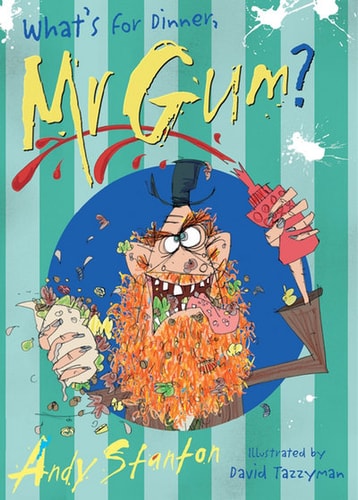 What's for Dinner, Mr Gum? by Andy Stanton