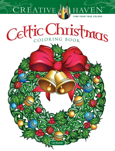 Creative Haven Celtic Christmas Coloring Book (Adult Coloring Books: Christmas) by Cari Buziak