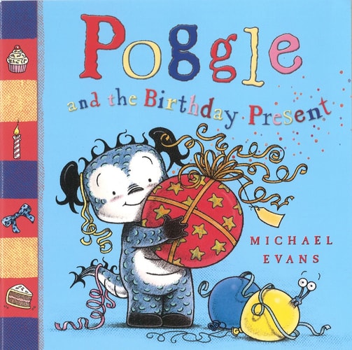 Poggle and the Birthday Present by Michael Evans