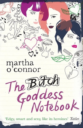 The Bitch Goddess Notebook by Martha O'Connor