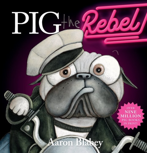 Pig the Rebel by Aaron Blabey