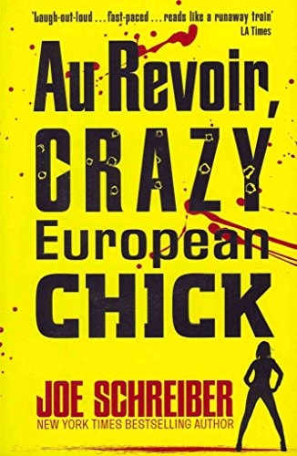 Au Revoir, Crazy European Chick by Joe Schreiber