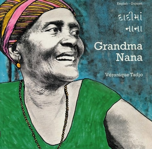 Grandma Nana (English-Gujarati) (Veronique Tadjo) by Veronique Tadjo